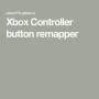 Windows 10 - Xbox Controller Button Remapper 1.9.1.0 screenshot